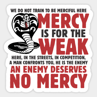 Mercy is for the weak Sticker